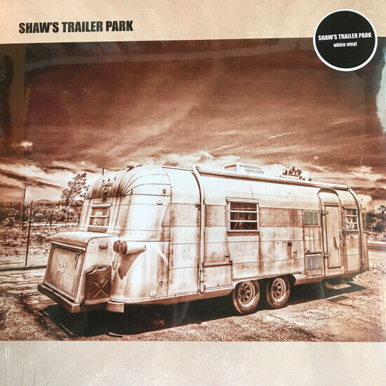 Shaw\'s Trailer Park - Shaw\'s Trailer Park