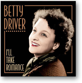 Driver, Betty - I\'ll Take Romance