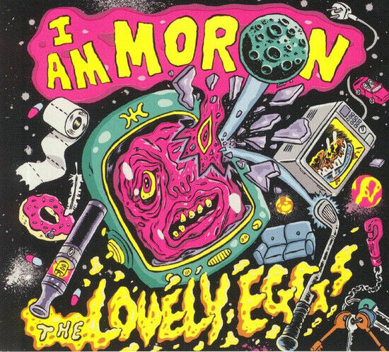 Lovely Eggs - I Am Moron