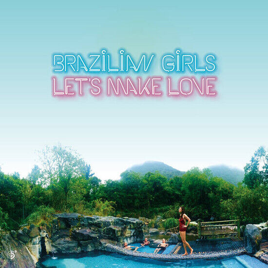 Brazilian Girls - Let\'s Make Love