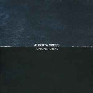 Alberta Cross - Sinking Ships