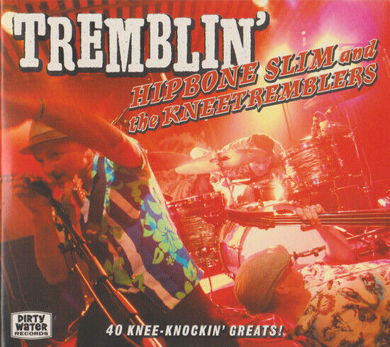 Hipbone Slim & the Kneetremblers - Tremblin\'