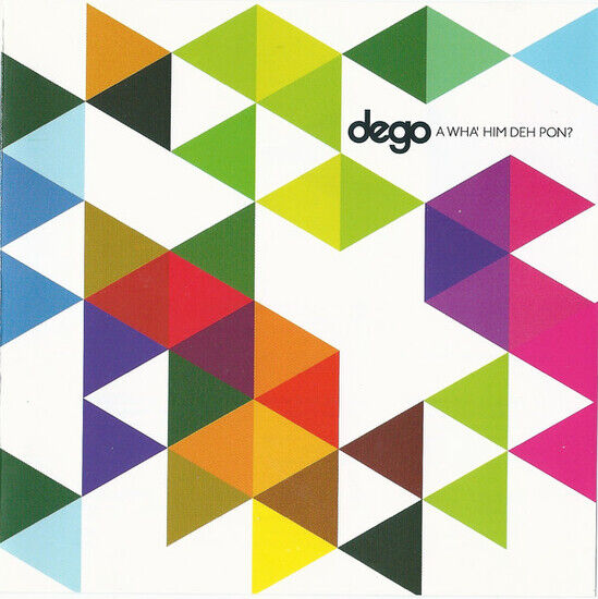 Dego - A Wha\' Him Deh Pon