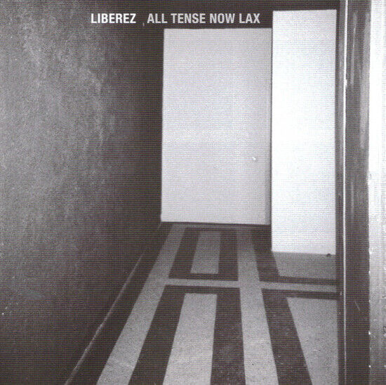 Liberez - All Tense Now Lax