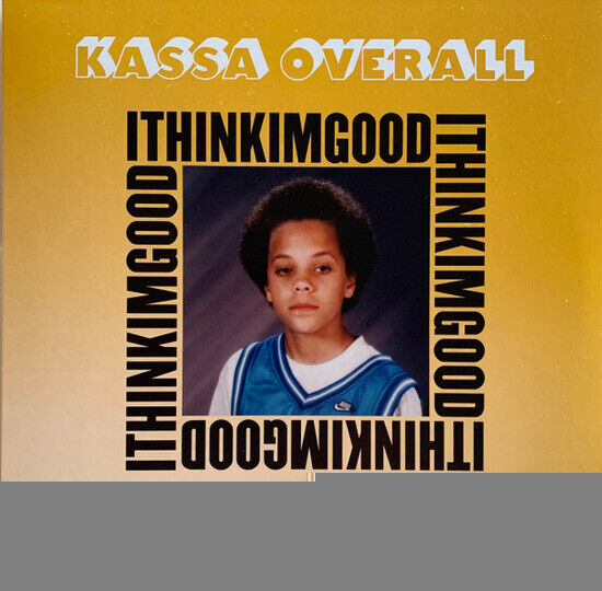 Kassa Overall - I Think I\'m Good