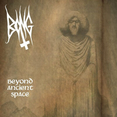 Bong - Beyond Ancient Space