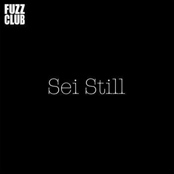 Sei Still - Fuzz Club Session