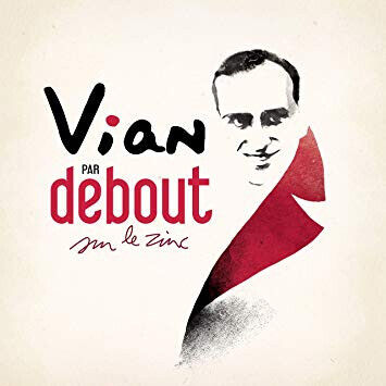 Debout Sur Le Zinc - Vian Par Debout Sur Le..