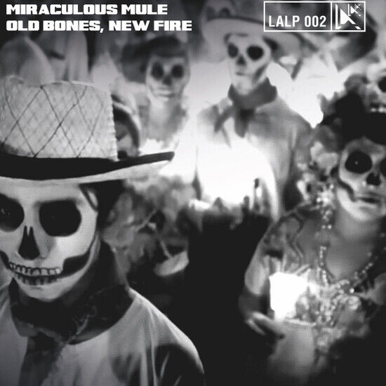 Miraculous Mule - Old Bones New Fire