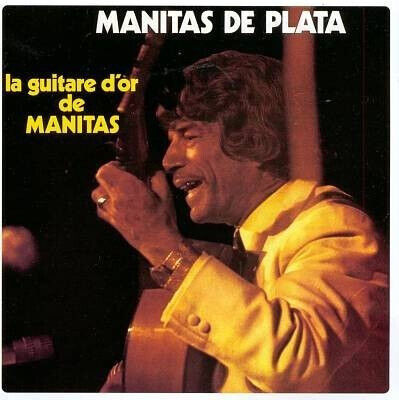 Manitas De Plata - La Guitare D\'or De..