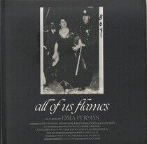 Furman, Ezra - All of Us Flames