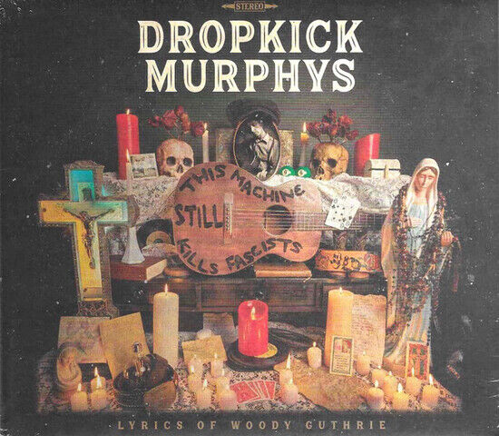 Dropkick Murphys - This Machine Still..