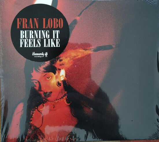 Lobo, Fran - Burning It Feels Like