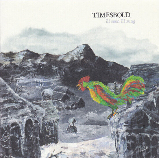 Timesbold - Ill Seen Ill Sung