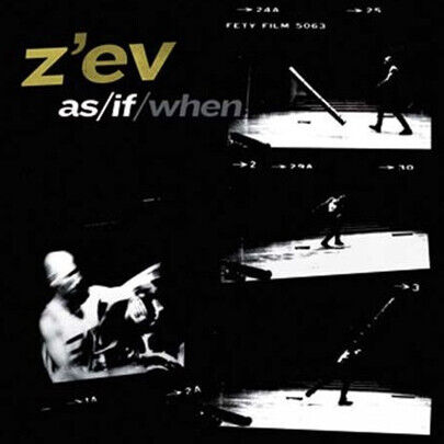 Z\'ev - As/If/When