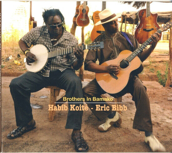 Koite, Habib & Eric Bibb - Brothers In Bamako