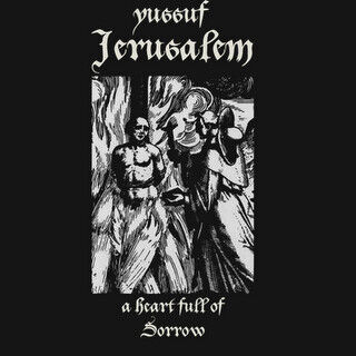 Jerusalem, Yussuf - Heart Full of Sorrow