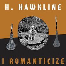 Hawkline, H. - I Romanticize