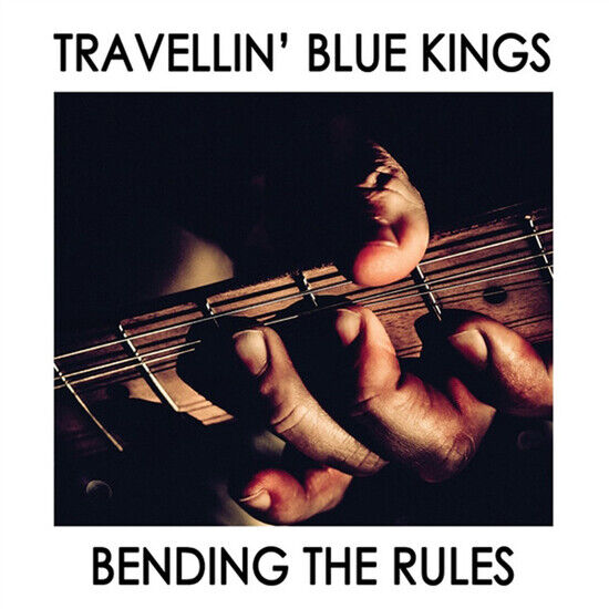 Travellin\' Blue Kings - Bending the Rules