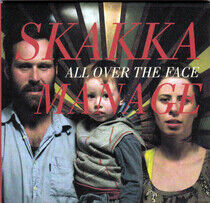 Skakkamanage - All Over the Face