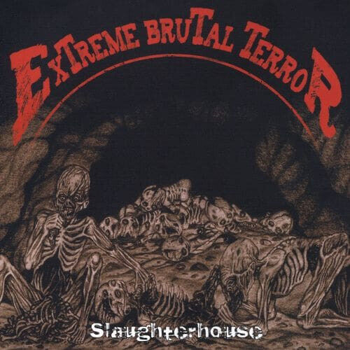 Extreme Brutal Terror - Slaughterhouse