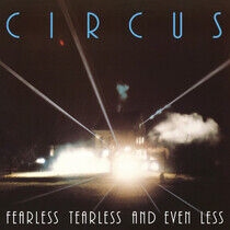 Circus - Fearless Tearless and ...