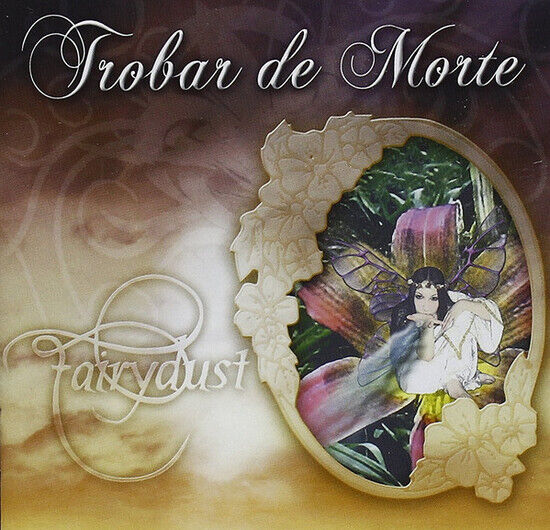 Trobar De Morte - Fairydust