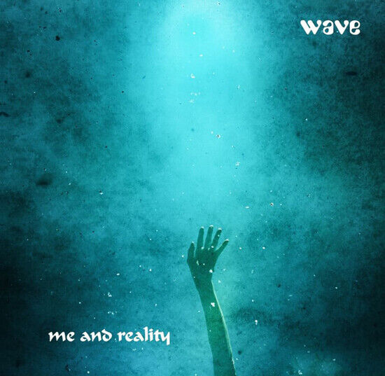 Wave - Me an Reality