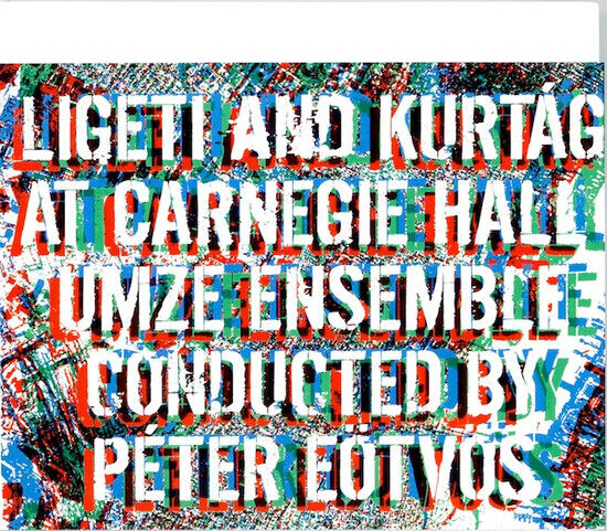 Ligeti/Kurtag - Ligetu and Kurtag At Carn