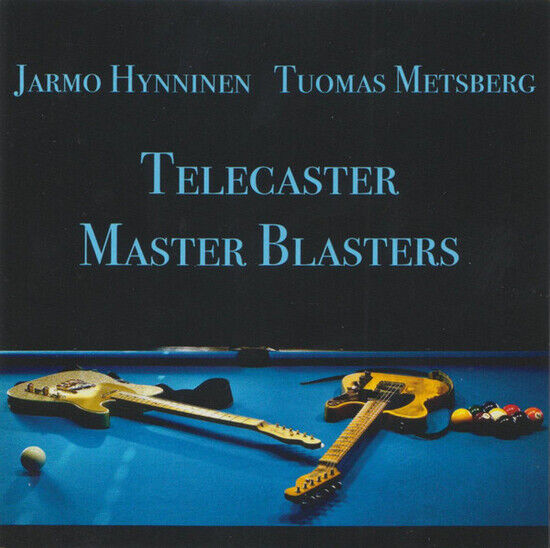 JARMO HYNNINEN & TUOMAS METSBERG - TELECASTER MASTER BLASTERS (CD)