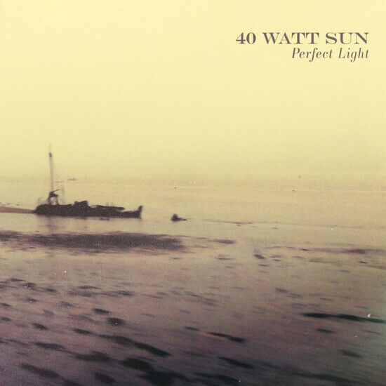 Forty Watt Sun - A Perfect Light