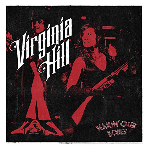 Virginia Hill - Makin\' Our Bones