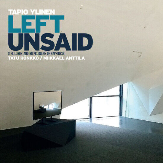 Ylinen, Tapio & Tatu Roen - Left Unsaid