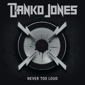 Danko Jones - Never Too Loud -Digi/Ltd-