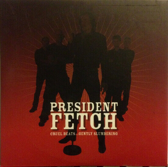 President Fetch - Cruel Beats...Gently Slum