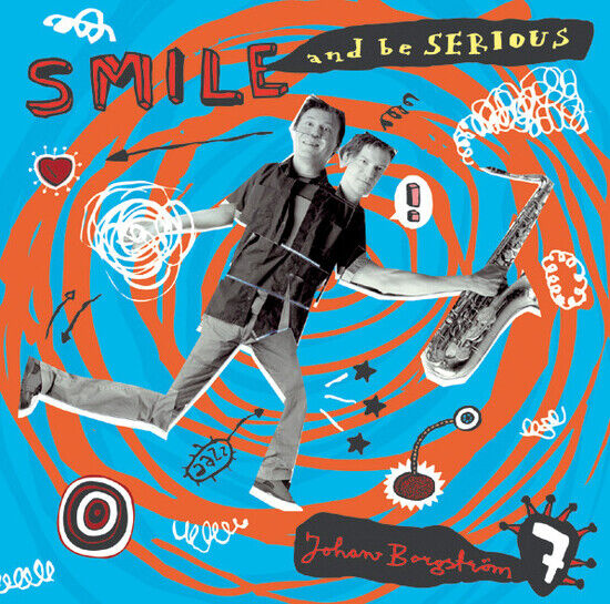 Borgstrom, Johan - Smile and Be Serious