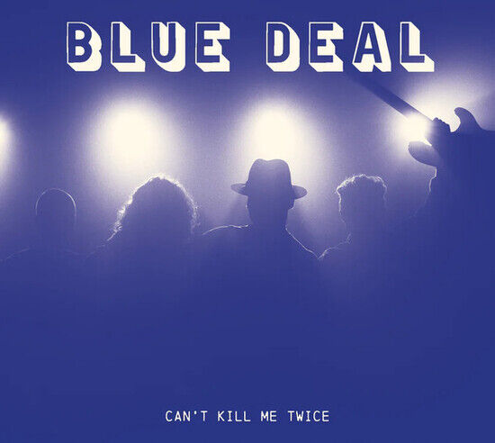 Blue Deal - Can\'t Kill Me Twice