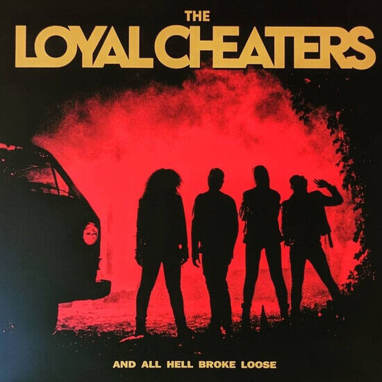 Loyal Cheaters - And All Hell Broke Loose