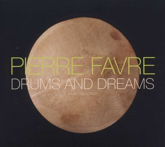 Favre, Pierre - Drums & Dreams