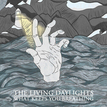 Living Daylights - What Keeps You Breathing