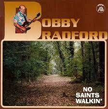 Bradford, Bobby - No Saints Walkin