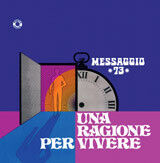 Messaggio 73 - Una Ragione Per Vivere