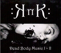 Knk - Dead Body Music I & Ii