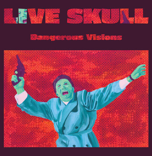 Live Skull - Dangerous Visions