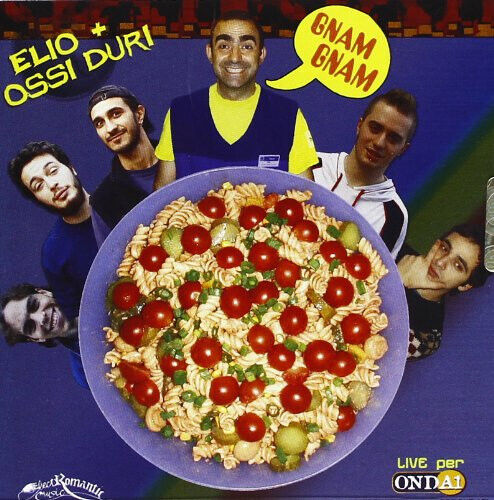 Elio & Ossi Duri - Gnam Gnam