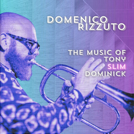 Domenico Rizzuto Elect... - Music of Tony Slim Dom...