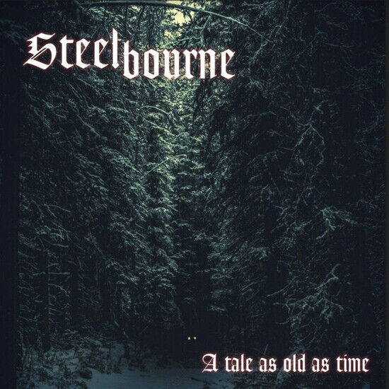 Steelbourne - A Tale As Old As Time