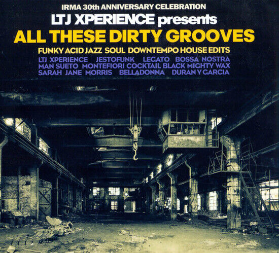 Ltj X-Perience - All These Dirty Grooves