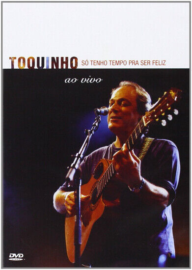 Toquinho - So Tenho Tempo Para Ser .