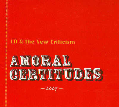 Ld & the New Criticism - Amoral Certitudes